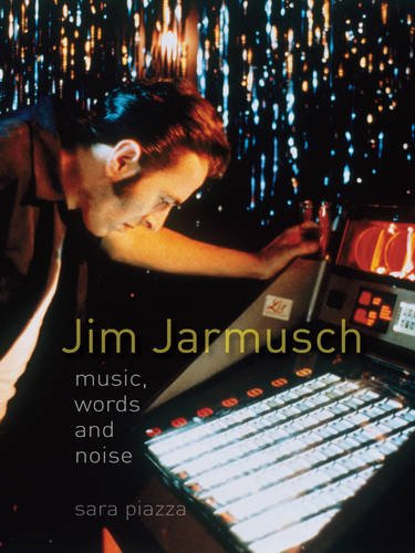 Jim Jarmusch Music Words And Noise Sara Piazza