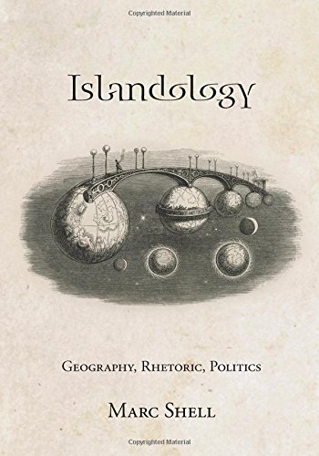 Islandology Geography Rhetoric Politics Marc Shell