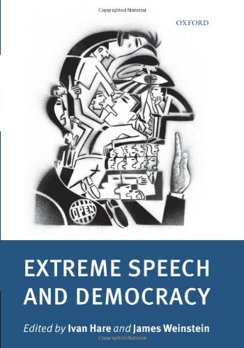 Extreme Speech And Democracy 1st Edition Ivan Hare James Weinstein