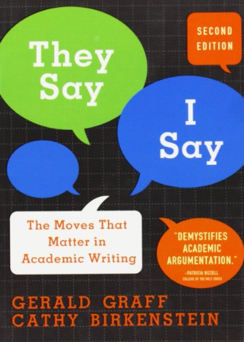 They Say I Say The Moves That Matter In Academic Writing 2nd Edition Gerald Graff