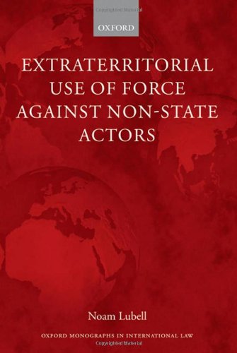 Extraterritorial Use Of Force Against Nonstate Actors 1st Edition Noam Lubell