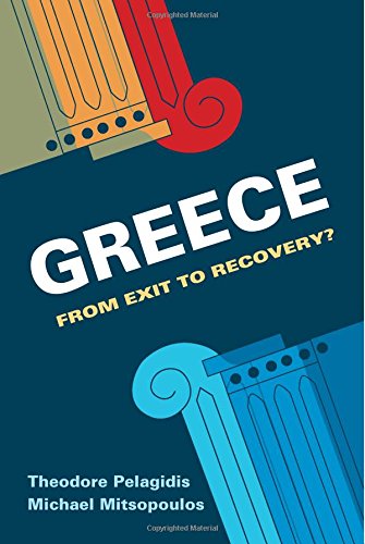 Greece From Exit To Recovery Theodore Pelagidis Michael Mitsopoulos