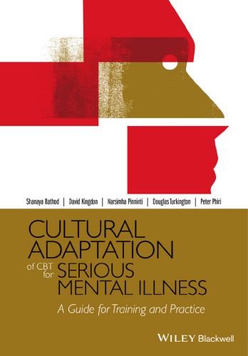 Cultural Adaptation Of Cbt For Serious Mental Illness A Guide For Training And Practice 1st Edition Shanaya Rathod