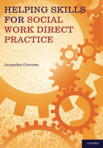 Helping Skills For Social Work Direct Practice 1st Edition Jacqueline Corcoran