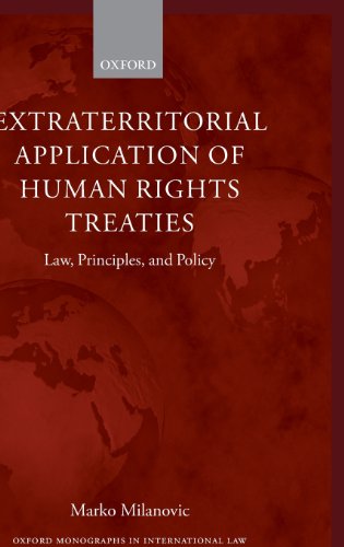 Extraterritorial Application Of Human Rights Treaties Law Principles And Policy 1st Edition Marko Milanovic
