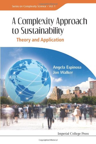 A Complexity Approach To Sustainability Theory And Application 1st Edition Angela Espinosa