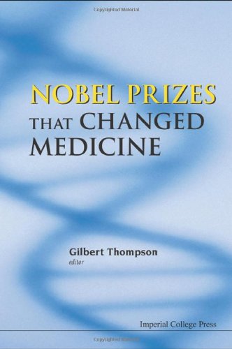 Nobel Prizes That Changed Medicine 1st Edition Gilbert Thompson Ed