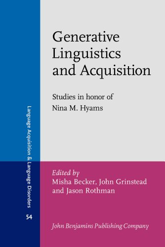 Generative Linguistics And Acquisition Studies In Honor Of Nina M Hyams Misha Becker