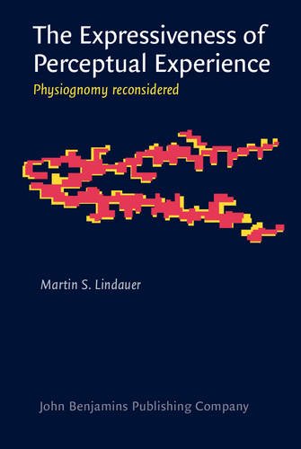 The Expressiveness Of Perceptual Experience Physiognomy Reconsidered Martin S Lindauer