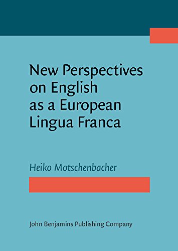 New Perspectives On English As A European Lingua Franca Heiko Motschenbacher
