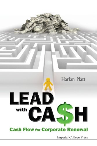 Lead With Cash Cash Flow For Corporate Renewal Platt Harlan D