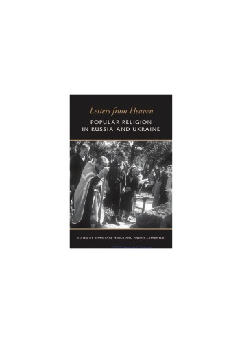 Letters From Heaven Popular Religion In Russia And Ukraine Johnpaul Himka
