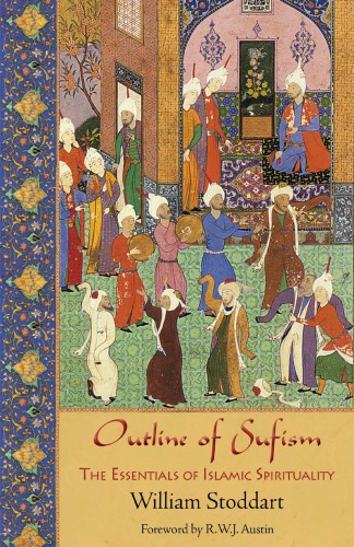 Outline Of Sufism The Essentials Of Islamic Spirituality William Stoddart