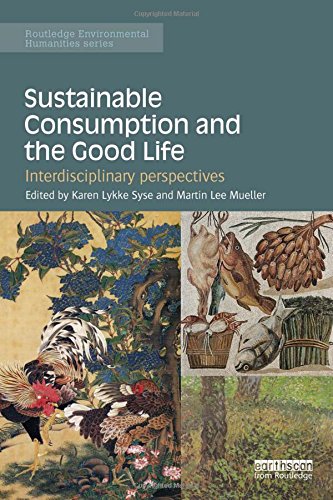 Sustainable Consumption And The Good Life Interdisciplinary Perspectives 1st Edition Karen Lykke Syse