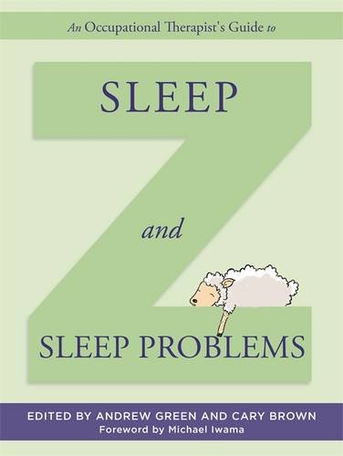 An Occupational Therapists Guide To Sleep And Sleep Problems 1st Edition Andrew Green
