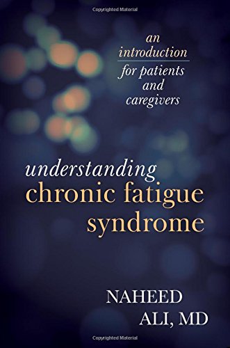 Understanding Chronic Fatigue Syndrome An Introduction For Patients And Caregivers 1st Edition Naheed Ali