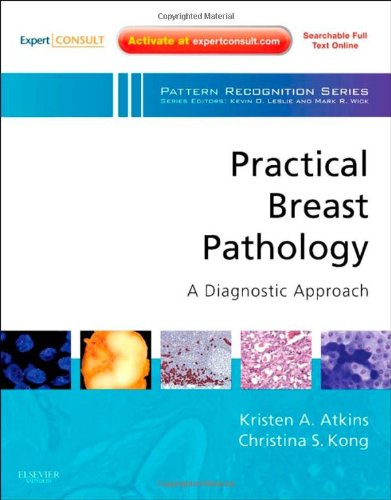Practical Breast Pathology A Diagnostic Approach 1st Edition Kristen A Atkins