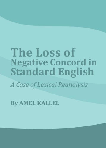 The Loss Of Negative Concord In Standard English A Case Of Lexical Reanalysis Amel Kallel