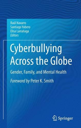 Cyberbullying Across The Globe Gender Family And Mental Health Ral Navarro