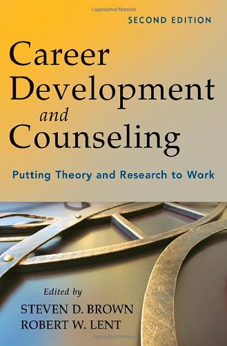 Career Development And Counseling Putting Theory And Research To Work 2nd Edition Steven D Brown