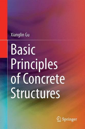 Basic Principles Of Concrete Structures 1st Edition Xianglin Gu