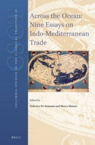 Across The Ocean Nine Essays On Indomediterranean Trade Federico Romanis