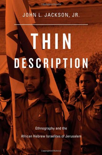 Thin Description Ethnography And The African Hebrew Israelites Of Jerusalem John L Jackson Jr