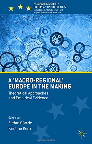 A Macroregional Europe In The Making Theoretical Approaches And Empirical Evidence Stefan Gnzle