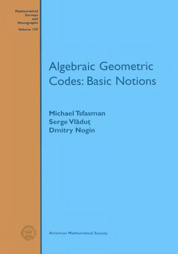 Algebraic Geometric Codes Basic Notions Tsfasman M Vladut S