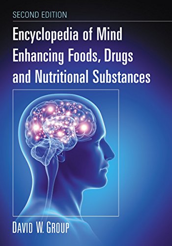 Encyclopedia Of Mind Enhancing Foods Drugs And Nutritional Substances 2nd Edition David W Group
