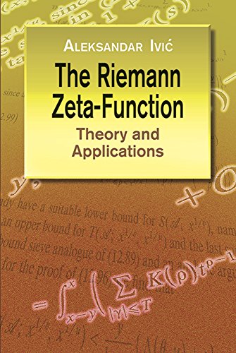 The Riemann Zetafunction Theory And Applications Reprint Aleksandar Ivic