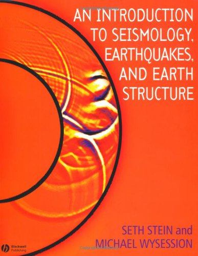 An Introduction To Seismology Earthquakes And Earth Structure 1st Edition Seth Stein