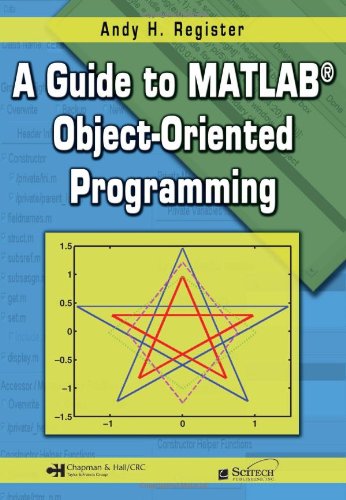 A Guide To Matlab Objectoriented Programming Andy H Register