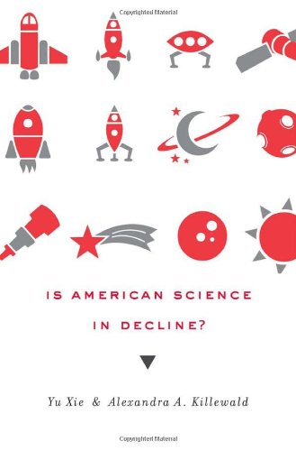 Is American Science In Decline 1st Yu Xie Alexandra A Killewald