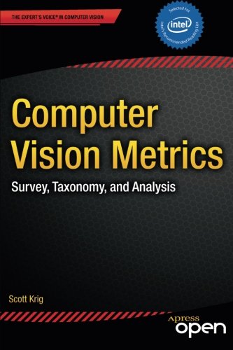 Computer Vision Metrics Survey Taxonomy And Analysis 1st Edition Scott Krig