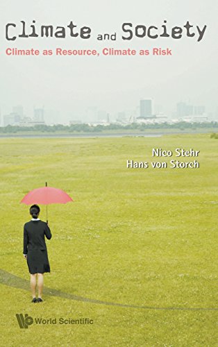 Climate And Society Climate As Resource Climate As Risk Nico Stehr