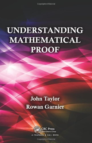 Understanding Mathematical Proof 1st Edition John Taylor Rowan Garnier