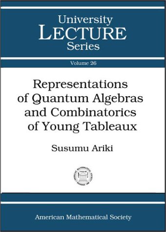 Representations Of Quantum Algebras And Combinatorics Of Young Tableaux Susumu Ariki