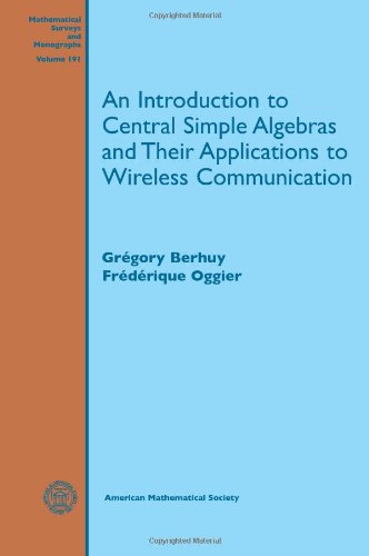 An Introduction To Central Simple Algebras And Their Applications To Wireless Communication Grgory Berhuy