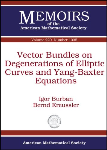 Vector Bundles On Degenerations Of Elliptic Curves And Yangbaxter Equations Igor Burban