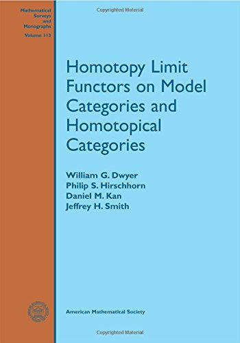 Homotopy Limit Functors On Model Categories And Homotopical Categories William G Dwyer