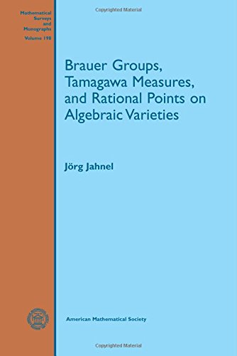 Brauer Groups Tamagawa Measures And Rational Points On Algebraic Varieties Jorg Jahnel