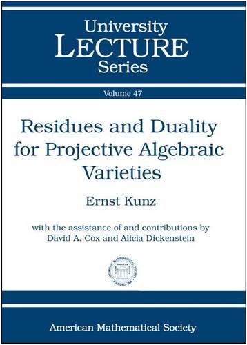 Residues And Duality For Projective Algebraic Varieties Ernst Kunz