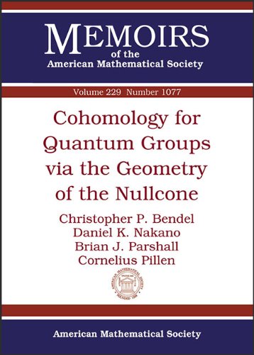 Cohomology For Quantum Groups Via The Geometry Of The Nullcone Christopher P Bendel