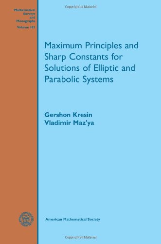 Maximum Principles And Sharp Constants For Solutions Of Elliptic And Parabolic Systems Gershon Kresin