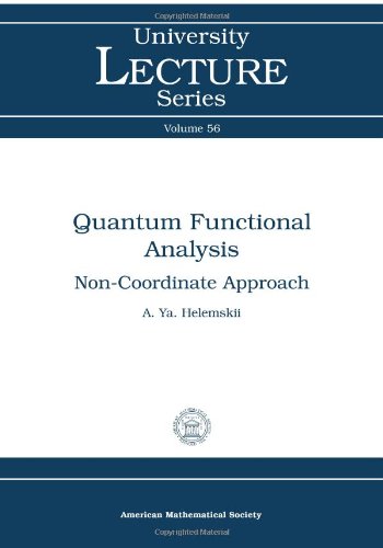 Quantum Functional Analysis Noncoordinate Approach 1st A Y Helemskii