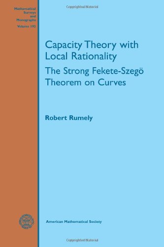 Capacity Theory With Local Rationality The Strong Feketeszego Theorem On Curves Robert Rumely