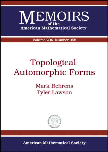 Topological Automorphic Forms Mark Behrens Tyler Lawson