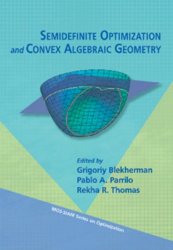Semidefinite Optimization And Convex Algebraic Geometry Grigoriy Blekherman