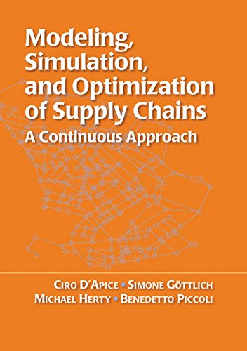 Modeling Simulation And Optimization Of Supply Chains A Continuous Approach Ciro Dapice